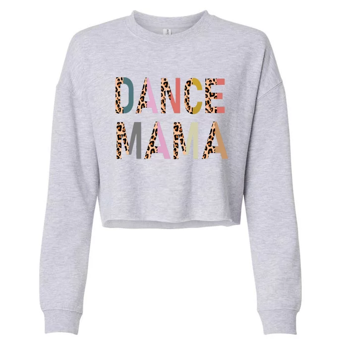 Dance Mama Of A Dancer Mom Dancing Mother Dance Mom Cropped Pullover Crew