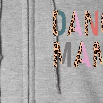 Dance Mama Of A Dancer Mom Dancing Mother Dance Mom Full Zip Hoodie