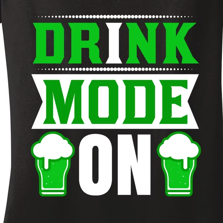 Drink Mode On Women's V-Neck T-Shirt