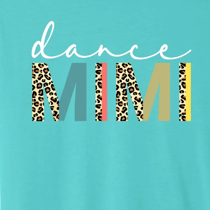 Dance Mimi Of A Dancer Mimi Dancing Leopard Mothers Day ChromaSoft Performance T-Shirt