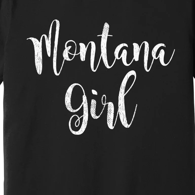 Distressed MT Outfit Cute Montana Girl Premium T-Shirt