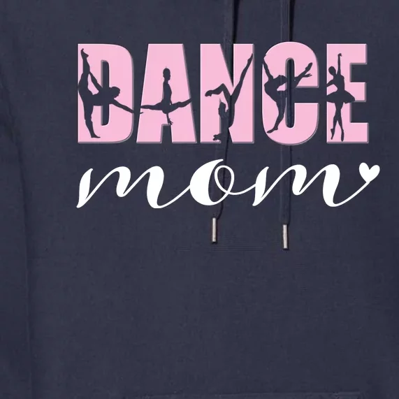 Dance Mom Of A Dancer Dancing Mom Premium Hoodie