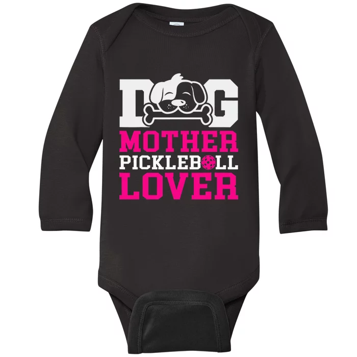 Dog Mother Pickleball Lover For Pickleball Fans Baby Long Sleeve Bodysuit