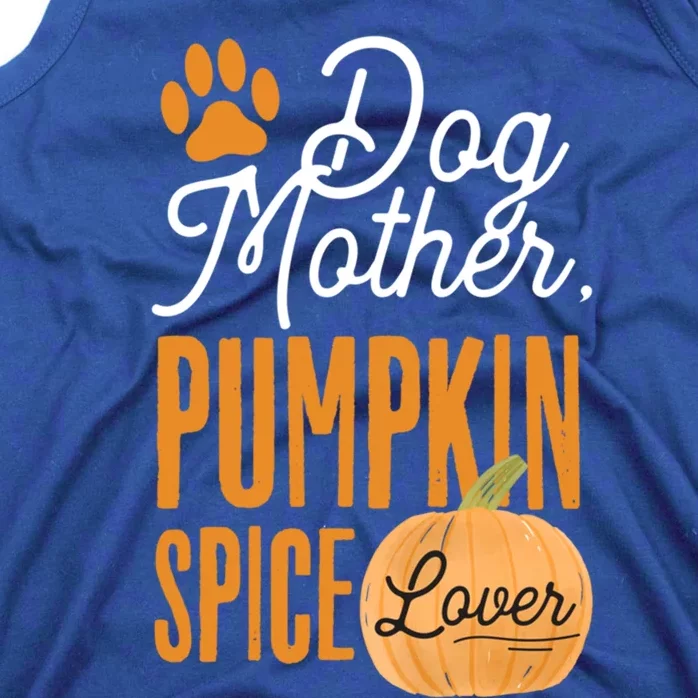 Dog Mother Pumpkin Spice Lover Cute Fall Mom Gift Great Gift Tank Top