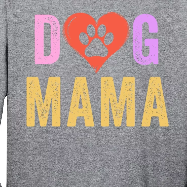 Dog Mama Pet Mama Happy MotherS Day Dog Mama Dog Loving Mama Puppy Mama Long Sleeve Shirt