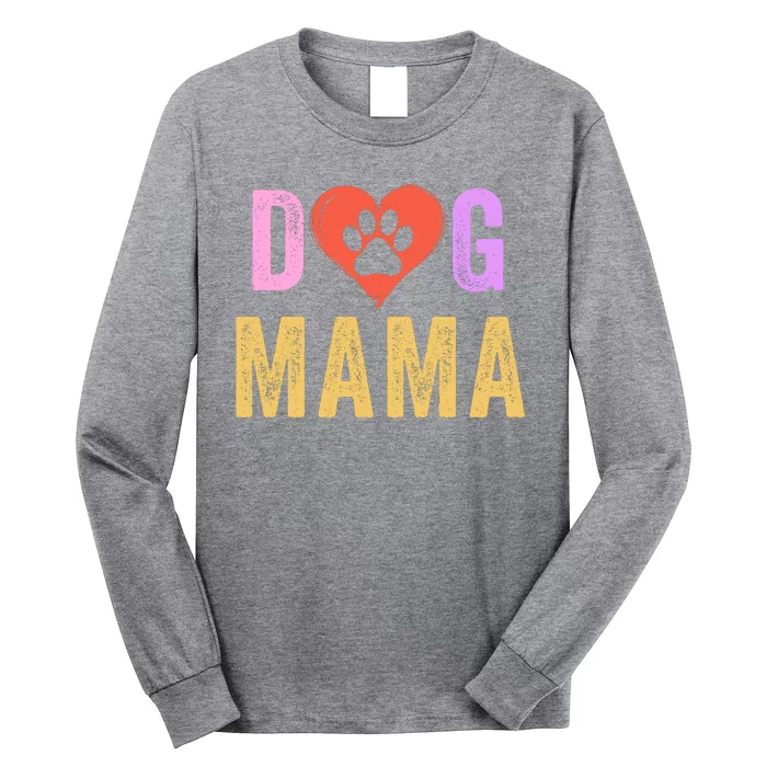 Dog Mama Pet Mama Happy MotherS Day Dog Mama Dog Loving Mama Puppy Mama Long Sleeve Shirt