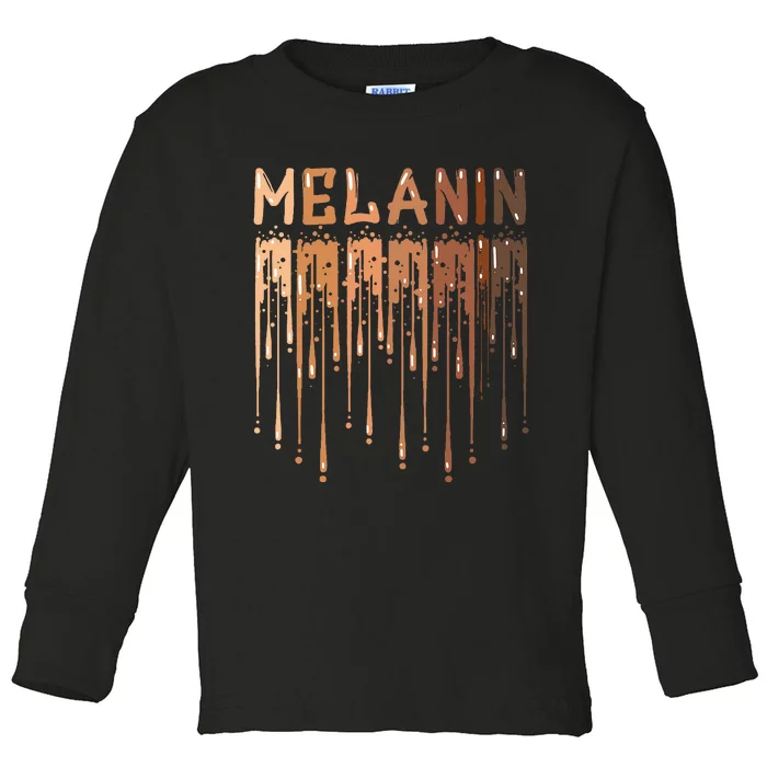 Drippin Melanin Pride Gifts Black History Month Toddler Long Sleeve Shirt