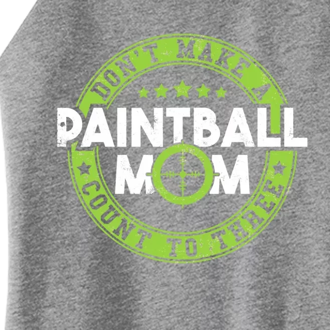 Don't Make Paintball Mom Count To Three Shooting Great Gift Women’s Perfect Tri Rocker Tank