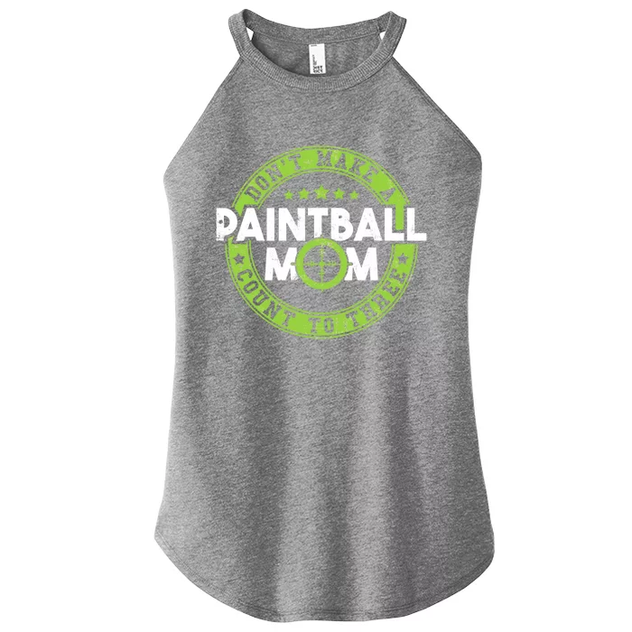 Don't Make Paintball Mom Count To Three Shooting Great Gift Women’s Perfect Tri Rocker Tank