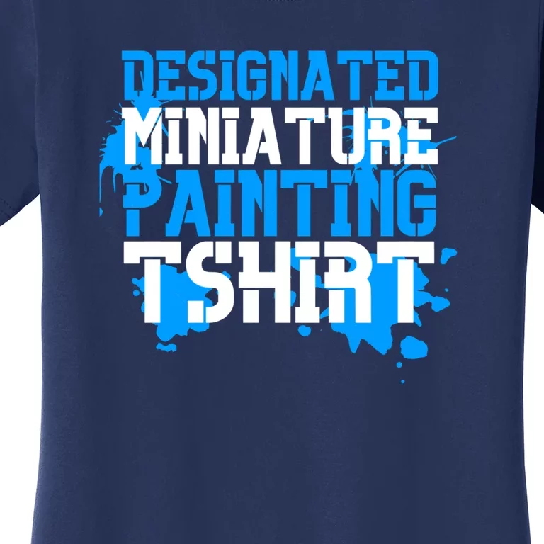 Designated Miniature Painting Women's T-Shirt