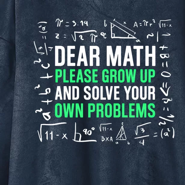 Dear Math Please Grow Up And Solve Your Own Problems Great Gift Hooded Wearable Blanket