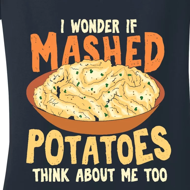 Do Mashed Potatoes Think About Me? Potato Women's V-Neck T-Shirt