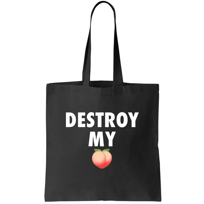 Destroy My Peach Tote Bag