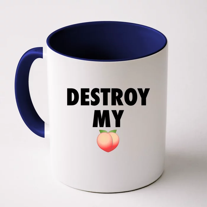 Destroy My Peach Front & Back Coffee Mug