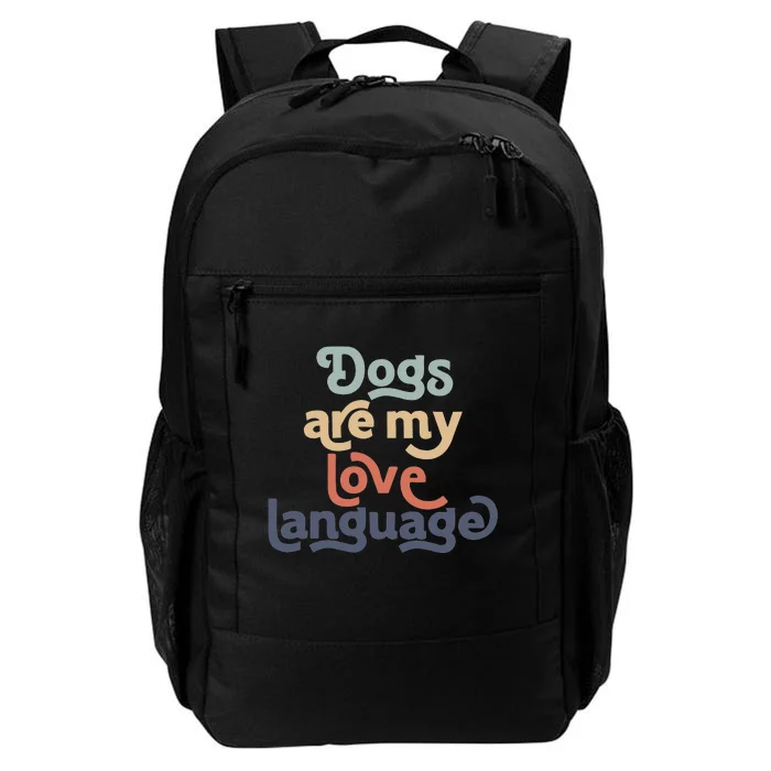 Dog Mama quote Dogs Are My Love Language Daily Commute Backpack