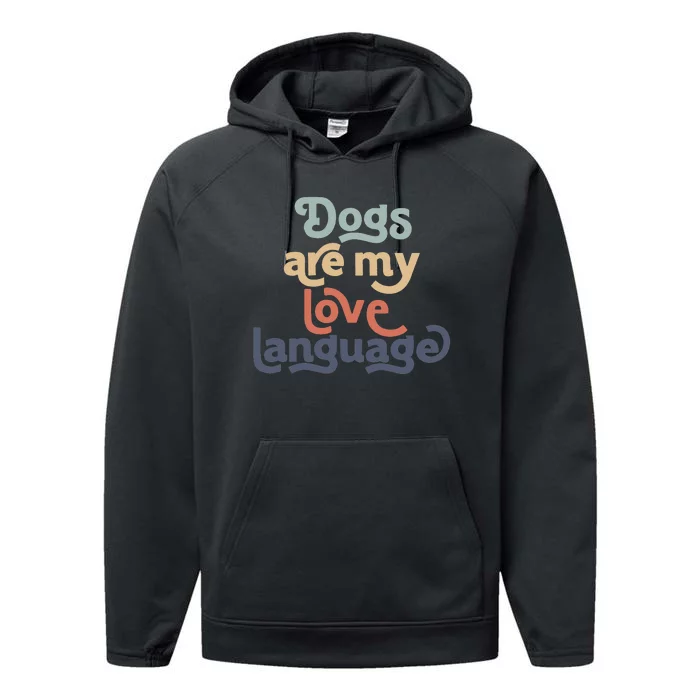 Dog Mama quote Dogs Are My Love Language Cute Dog Performance Fleece Hoodie