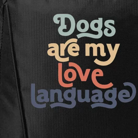 Dog Mama quote Dogs Are My Love Language Cute Dog City Backpack