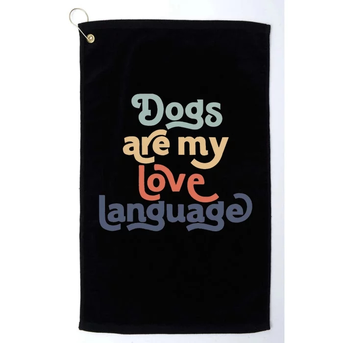 Dog Mama quote Dogs Are My Love Language mother's day Platinum Collection Golf Towel