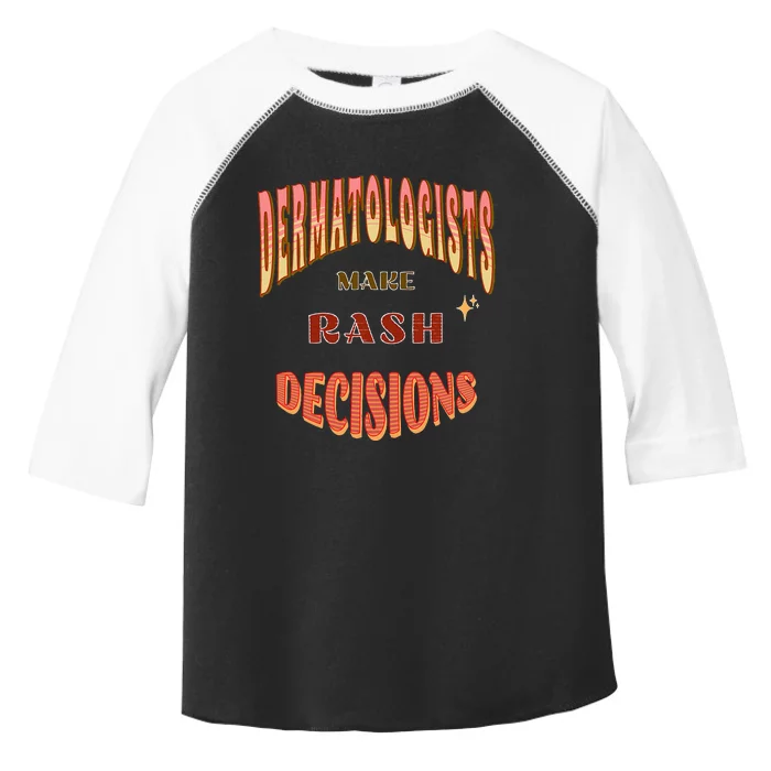 Dermatologists Make Rash Decisions Toddler Fine Jersey T-Shirt