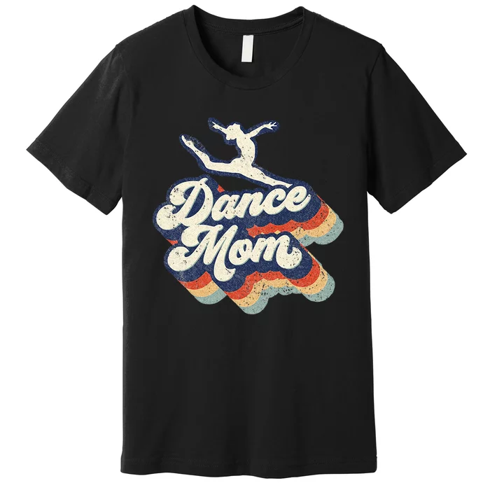 Dance Mom Retro Sunset Dance Mom Life Christmas Mothers Day Premium T-Shirt