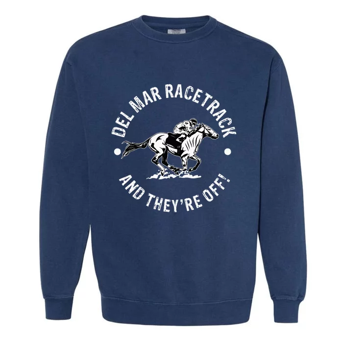 Del Mar Racetrack Horse Racing Racer Fan Equestrian Ca Derby Garment-Dyed Sweatshirt