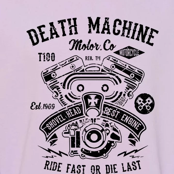 Death Machine Ride Fast Or Die Last Garment-Dyed Sweatshirt