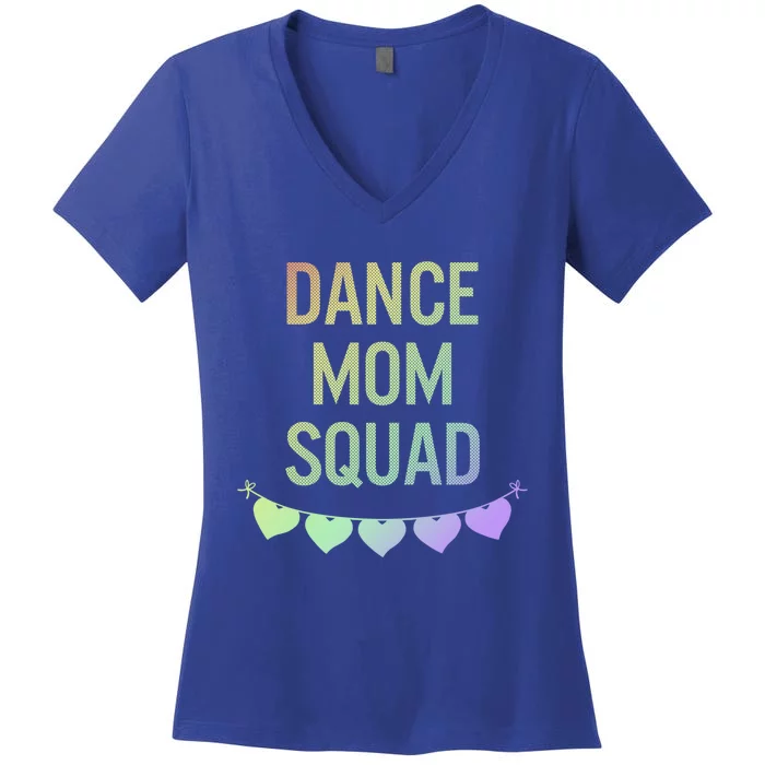 Dance Mom Squad Dancer Mama Mommy Mom Life Mothers Day Gift Women's V-Neck T-Shirt