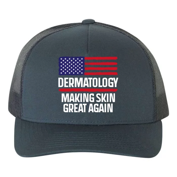 Dermatology Make Skin Great Again Usa American Flag Skincare Gift Yupoong Adult 5-Panel Trucker Hat