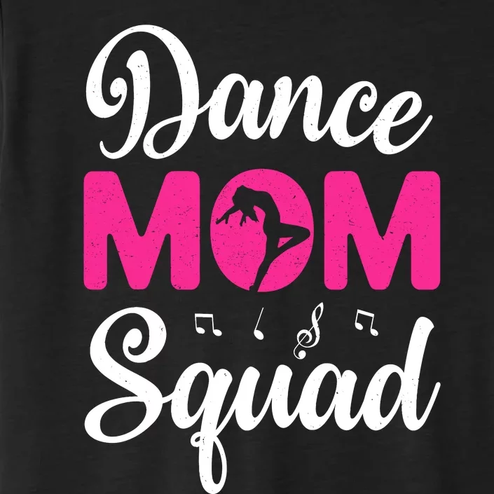 Dance Mom Squad Dance Mom MotherS Day ChromaSoft Performance T-Shirt