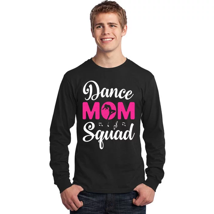 Dance Mom Squad Dance Mom MotherS Day Tall Long Sleeve T-Shirt