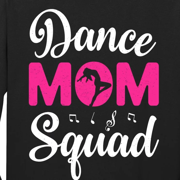 Dance Mom Squad Dance Mom MotherS Day Tall Long Sleeve T-Shirt