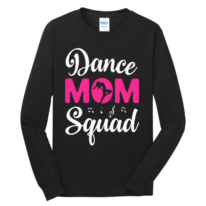 Dance Mom Squad Dance Mom MotherS Day Tall Long Sleeve T-Shirt