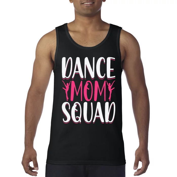 Dance Mom Squad Dance Lover Dancer Mom Funny Mothers Day Tank Top