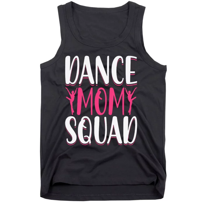 Dance Mom Squad Dance Lover Dancer Mom Funny Mothers Day Tank Top