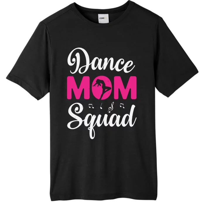 Dance Mom Squad Dance Mom Mothers Day ChromaSoft Performance T-Shirt