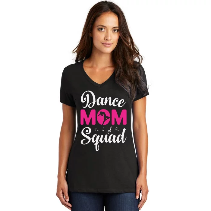 Dance Mom Squad Dance Mom Mothers Day Women's V-Neck T-Shirt