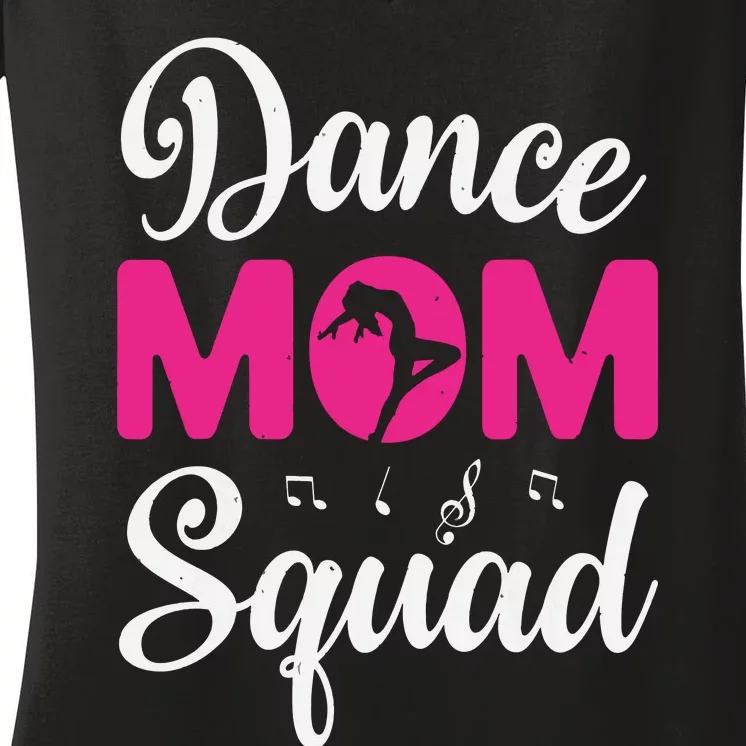 Dance Mom Squad Dance Mom Mothers Day Women's V-Neck T-Shirt