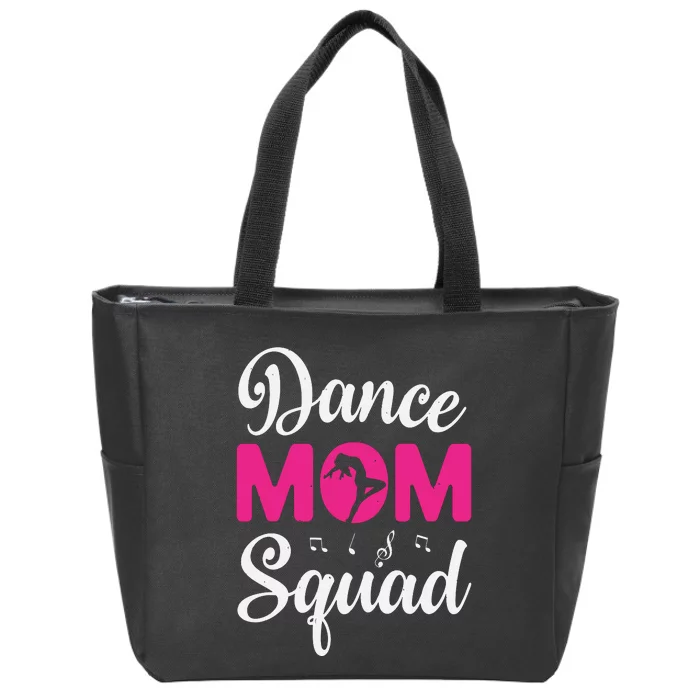 Dance Mom Squad Dance Mom Mothers Day Zip Tote Bag