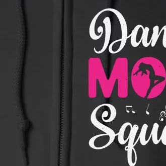 Dance Mom Squad Dance Mom Mothers Day Full Zip Hoodie