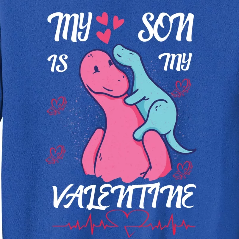 Dinsaurus My Son Is My Love Valentine's Day Red Hearts Gift Tall Sweatshirt