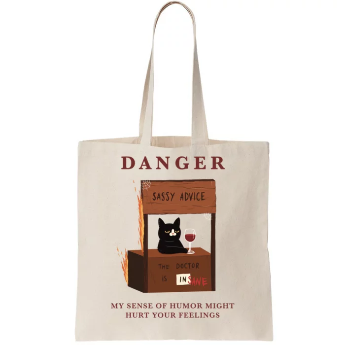 Danger My Sense Of Humor Might Hurt Your Feelings Tote Bag