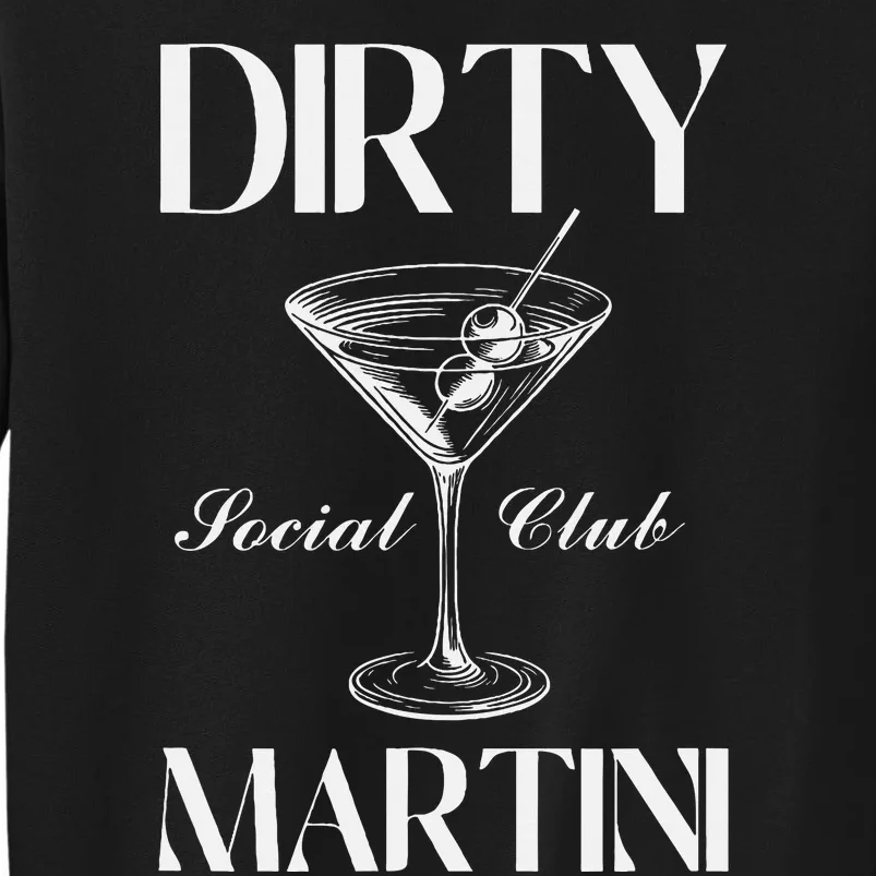 Dirty Martini Social Club Bachelorette Party Group Fun Tall Sweatshirt