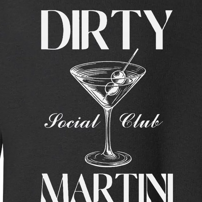 Dirty Martini Social Club Bachelorette Party Group Fun Toddler Sweatshirt