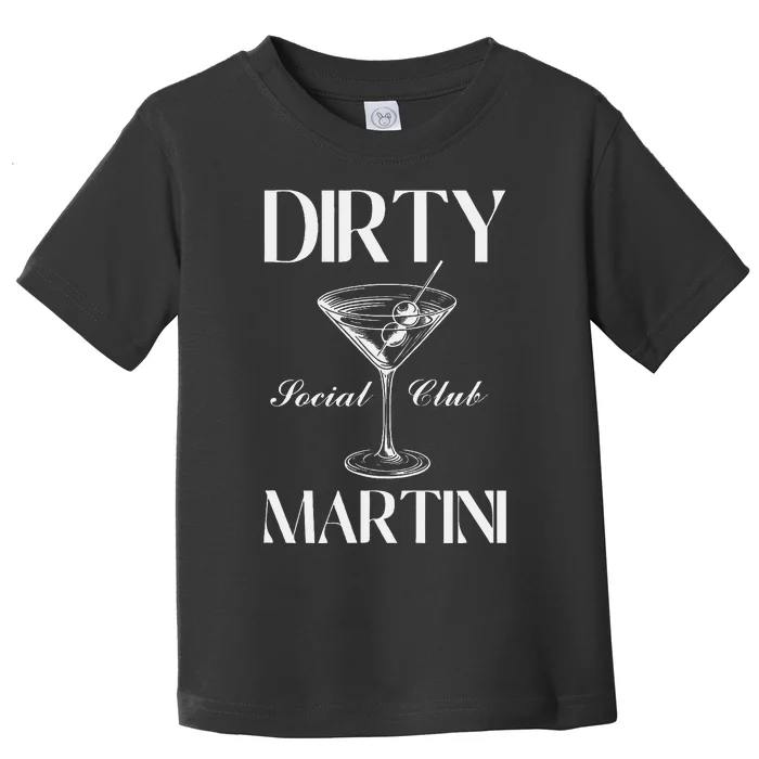 Dirty Martini Social Club Bachelorette Party Group Fun Toddler T-Shirt