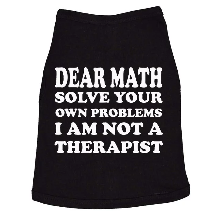 Dear Math Solve Your Own Problems Funny Saying Doggie Tank