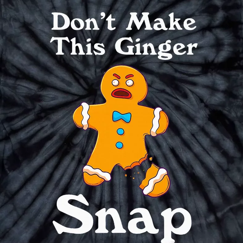 DonT Make This Ginger Snap Redhead Gift Christmas Tie-Dye T-Shirt