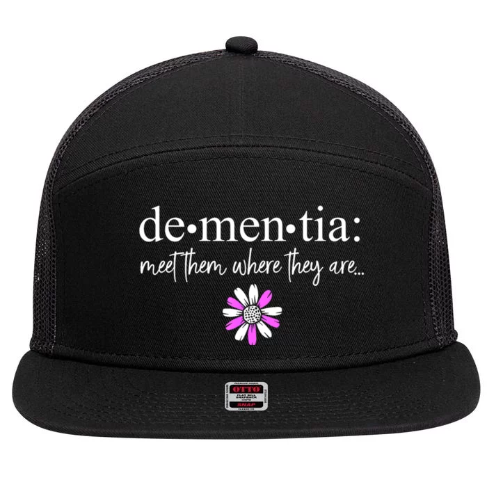 Dementia Meet Them Where They Are Alzheimers Disease 7 Panel Mesh Trucker Snapback Hat