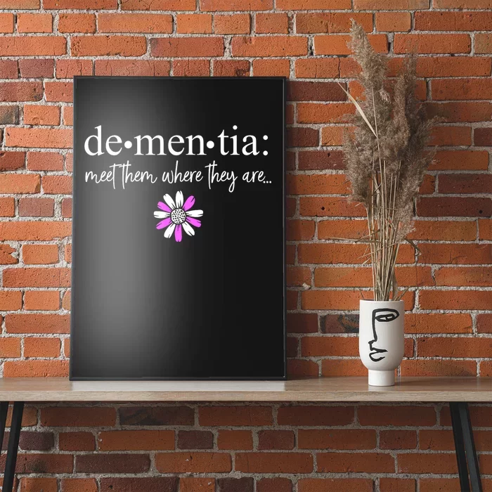 Dementia Meet Them Where They Are Alzheimers Disease Poster