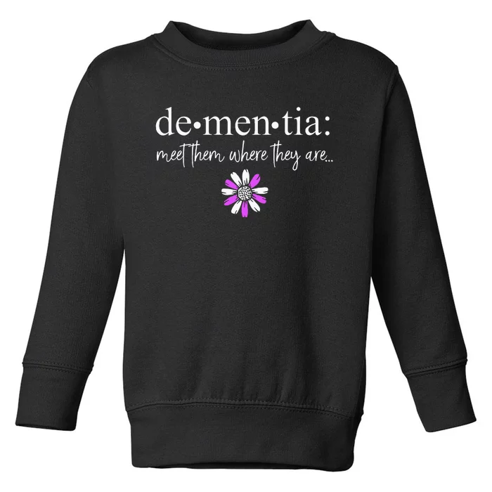 Dementia Meet Them Where They Are AlzheimerS Toddler Sweatshirt