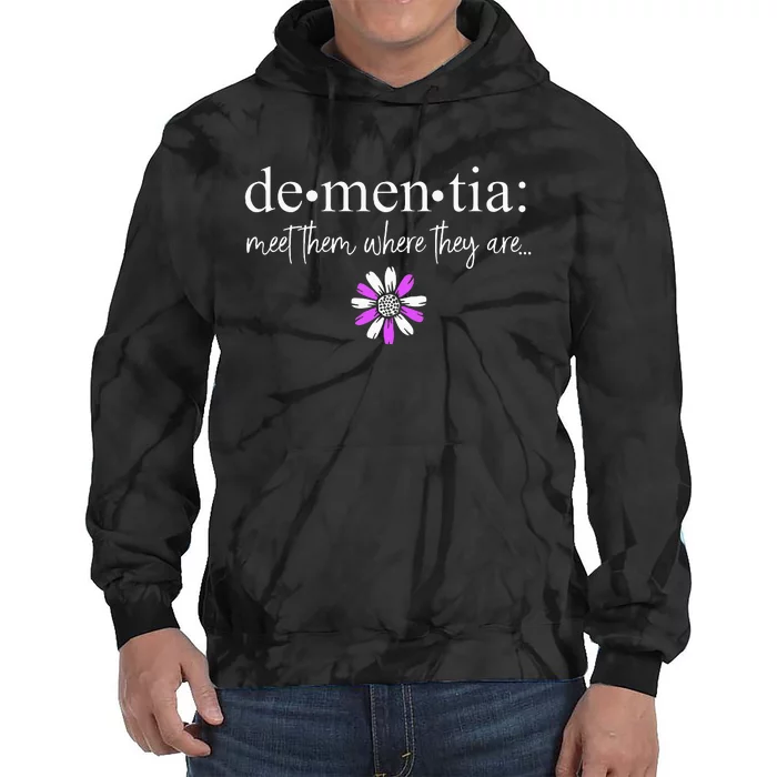 Dementia Meet Them Where They Are AlzheimerS Tie Dye Hoodie